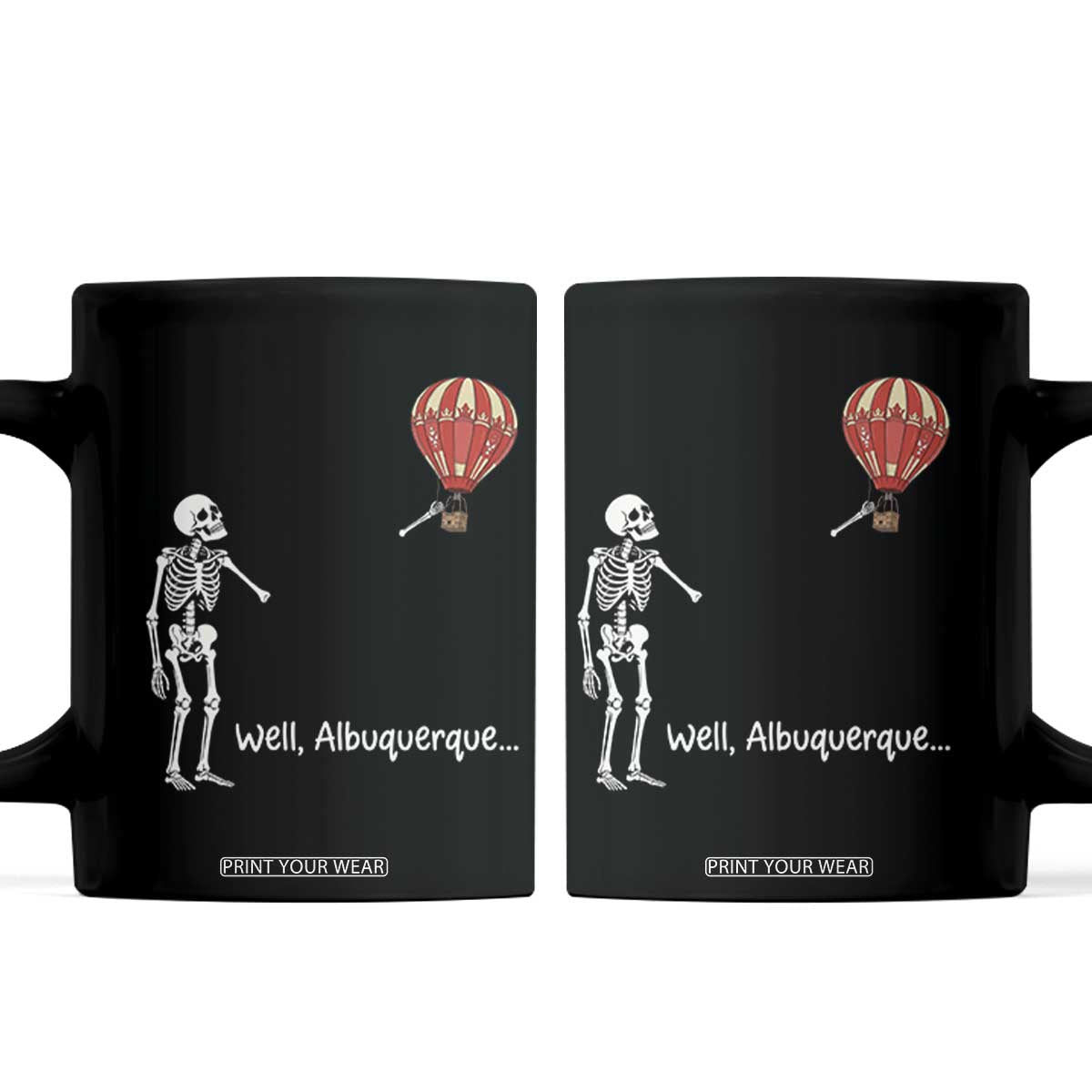 Funny Well Albuquerque Hot Air Balloon Skeleton Meme Coffee Mug Sarcastic New Mexico Vacation Humor