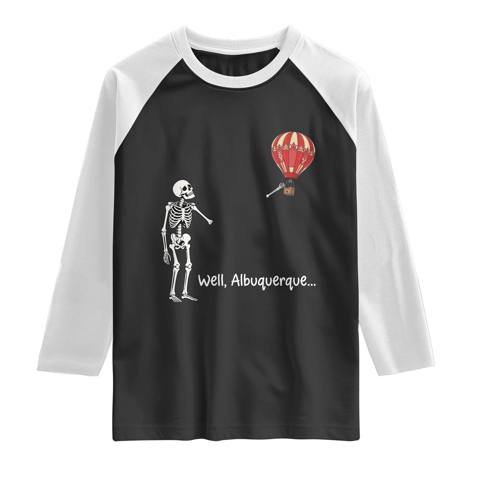 Funny Well Albuquerque Hot Air Balloon Skeleton Meme Raglan Shirt Sarcastic New Mexico Vacation Humor