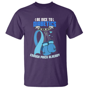 Diabetes Warrior T Shirt Be Nice To Diabetics We Deal With Enough Prick Already TS02 Purple Printyourwear