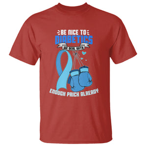 Diabetes Warrior T Shirt Be Nice To Diabetics We Deal With Enough Prick Already TS02 Red Printyourwear