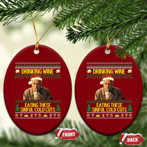 Funny Ed Gein Christmas Meme Ceramic Ornament Drinking Wine Eating This Sinful Cold Cuts Viral Scene TS02 Print Your Wear
