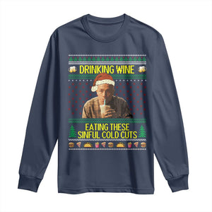 Funny Ed Gein Christmas Meme Long Sleeve Shirt Drinking Wine Eating This Sinful Cold Cuts Viral Scene TS02 Navy Print Your Wear
