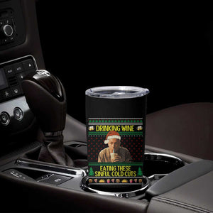 Funny Ed Gein Christmas Meme Tumbler Cup Drinking Wine Eating This Sinful Cold Cuts Viral Scene TS02 Print Your Wear