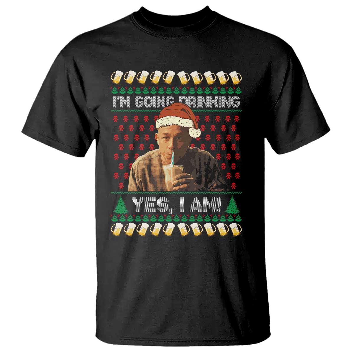 Funny Ed Gein Drinking Wine T Shirt Im Going Drinking Yes I Am Christmas Meme TS02 Black Print Your Wear