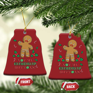 Funny Gingerbread Christmas Ornament Not My Gumdrop Buttons Christmas Cookie TS02 Bell Flake Red Print Your Wear