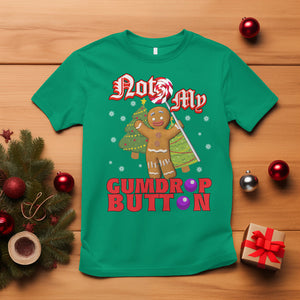 Funny Gingerbread T Shirt Not My Gumdrop Buttons Christmas Cookie TS02 Irish Green Printyourwear