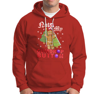 Funny Gingerbread Hoodie Not My Gumdrop Buttons Christmas Cookie TS02 Red Printyourwear