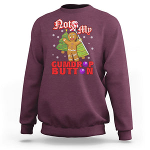 Funny Gingerbread Sweatshirt Not My Gumdrop Buttons Christmas Cookie TS02 Maroon Printyourwear