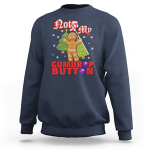 Funny Gingerbread Sweatshirt Not My Gumdrop Buttons Christmas Cookie TS02 Navy Printyourwear