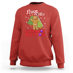 Funny Gingerbread Sweatshirt Not My Gumdrop Buttons Christmas Cookie TS02 Red Printyourwear