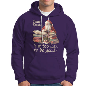 Funny Christmas Hoodie Dear Santa Is It Too Late To Be Good TS02 Purple Printyourwear