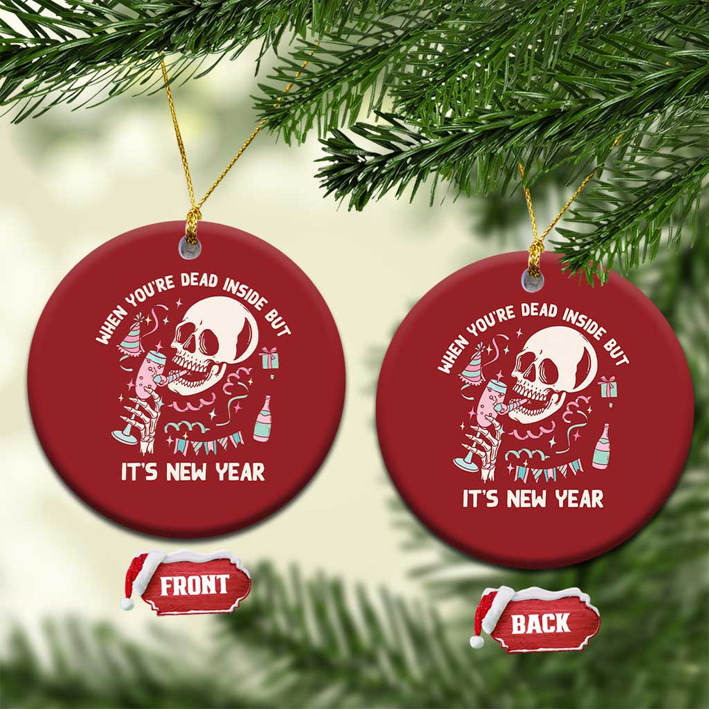 Drinking Skeleton Christmas Ornament When You're Dead Inside But It's New Year TS02 Circle Red Print Your Wear