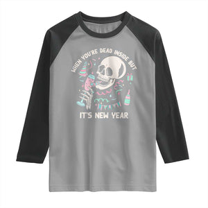 Drinking Skeleton Raglan Shirt When You're Dead Inside But It's New Year TS02 Sport Gray Black Print Your Wear