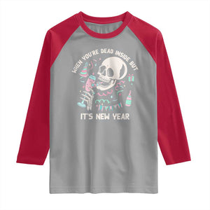 Drinking Skeleton Raglan Shirt When You're Dead Inside But It's New Year TS02 Sport Gray Red Print Your Wear