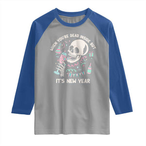 Drinking Skeleton Raglan Shirt When You're Dead Inside But It's New Year TS02 Sport Gray Royal Print Your Wear