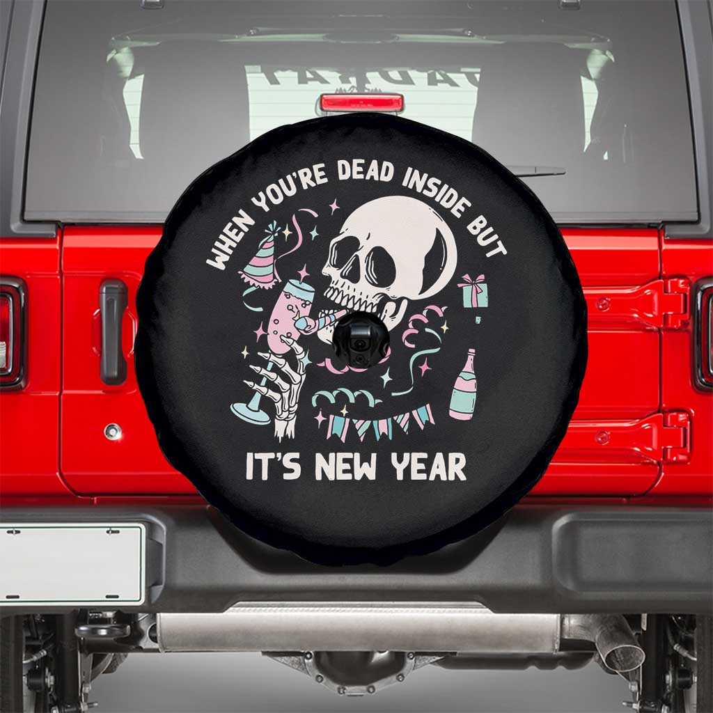 Drinking Skeleton Spare Tire Cover When You're Dead Inside But It's New Year TS02 Black Print Your Wear