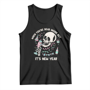 Drinking Skeleton Tank Top When You're Dead Inside But It's New Year TS02 Black Print Your Wear