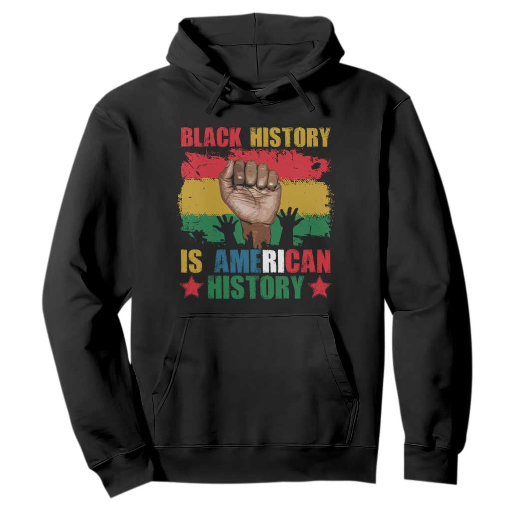 Black History Is American History Hoodie Patriotic African American Pride Raised Fist TS02 Black Printyourwear