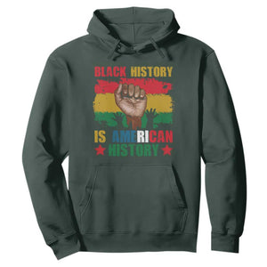 Black History Is American History Hoodie Patriotic African American Pride Raised Fist TS02 Dark Forest Green Printyourwear