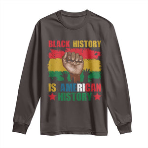 Black History Is American History Long Sleeve Shirt African American Pride Raised Fist TS02 Dark Chocolate Print Your Wear