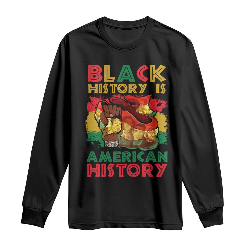 Black History Is American History Long Sleeve Shirt African American Pride Flag Raised Fist TS02 Black Print Your Wear