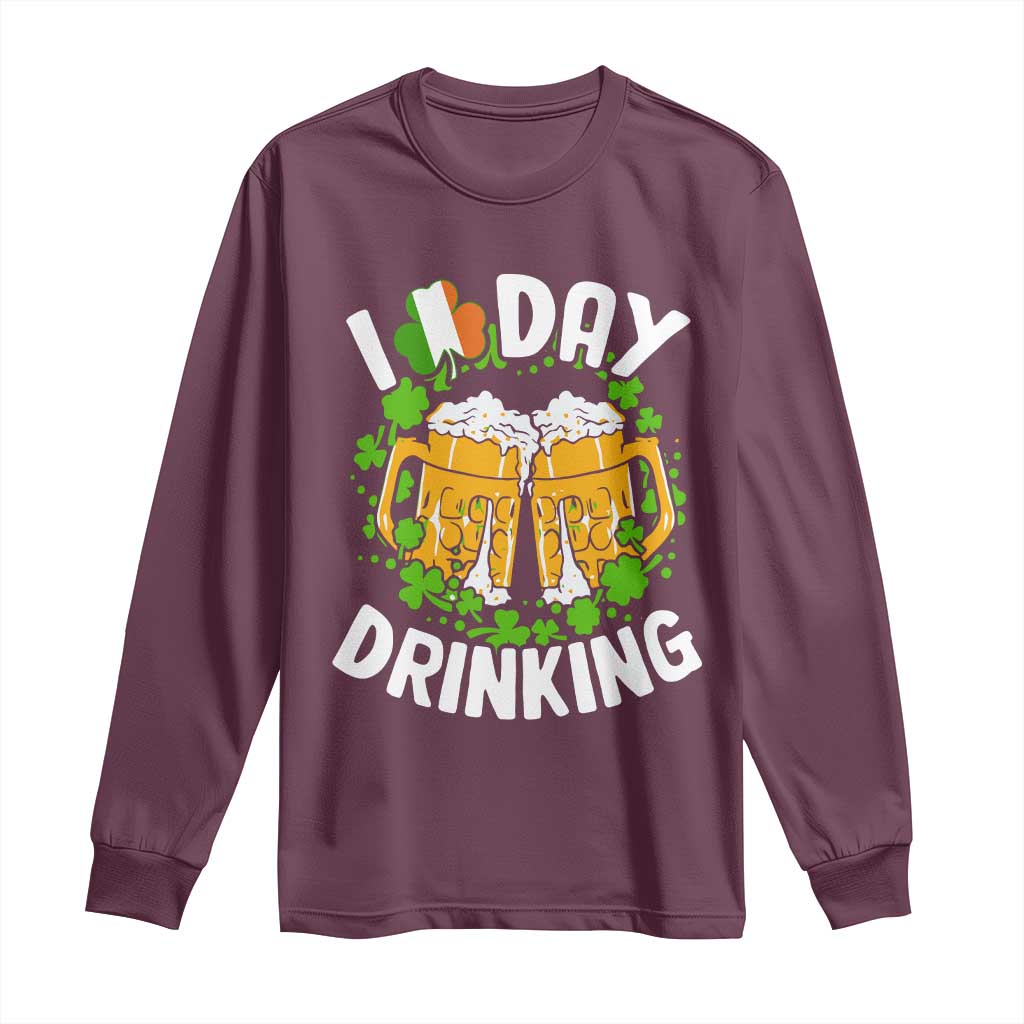Funny St Patricks Day Long Sleeve Shirt I Love Day Drinking Beer Lover Drink Team TS02 Maroon Print Your Wear