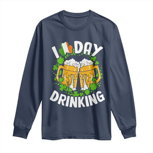 Funny St Patricks Day Long Sleeve Shirt I Love Day Drinking Beer Lover Drink Team TS02 Navy Print Your Wear