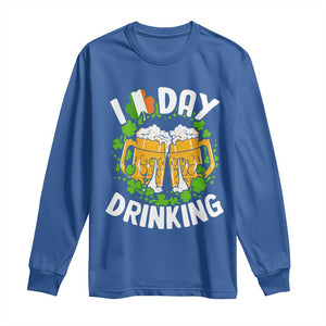 Funny St Patricks Day Long Sleeve Shirt I Love Day Drinking Beer Lover Drink Team TS02 Royal Blue Print Your Wear