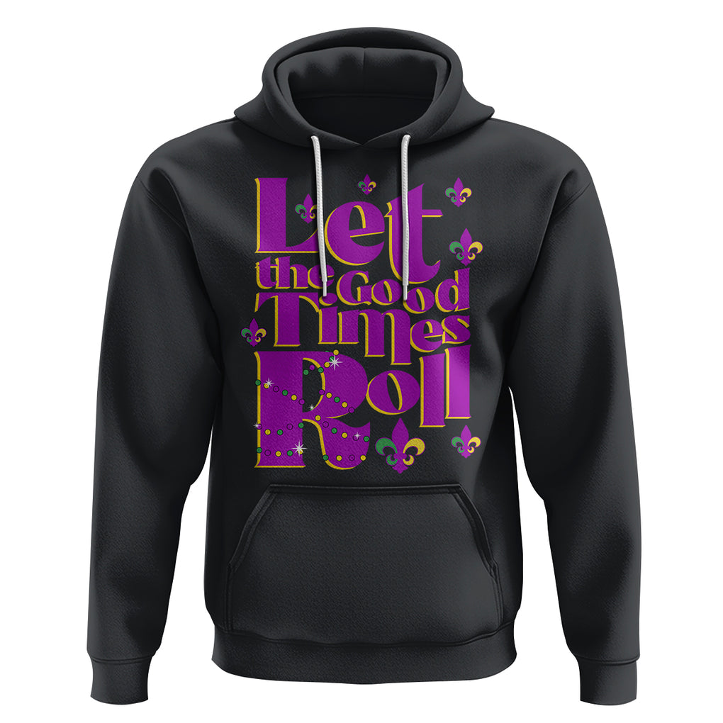 Funny Mardi Gras Hoodie Let The Good Times Roll TS02 Black Printyourwear