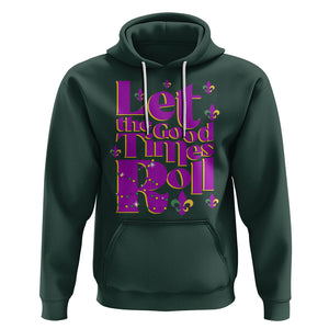 Funny Mardi Gras Hoodie Let The Good Times Roll TS02 Dark Forest Green Printyourwear