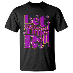 Funny Mardi Gras T Shirt Let The Good Times Roll TS02 Black Printyourwear