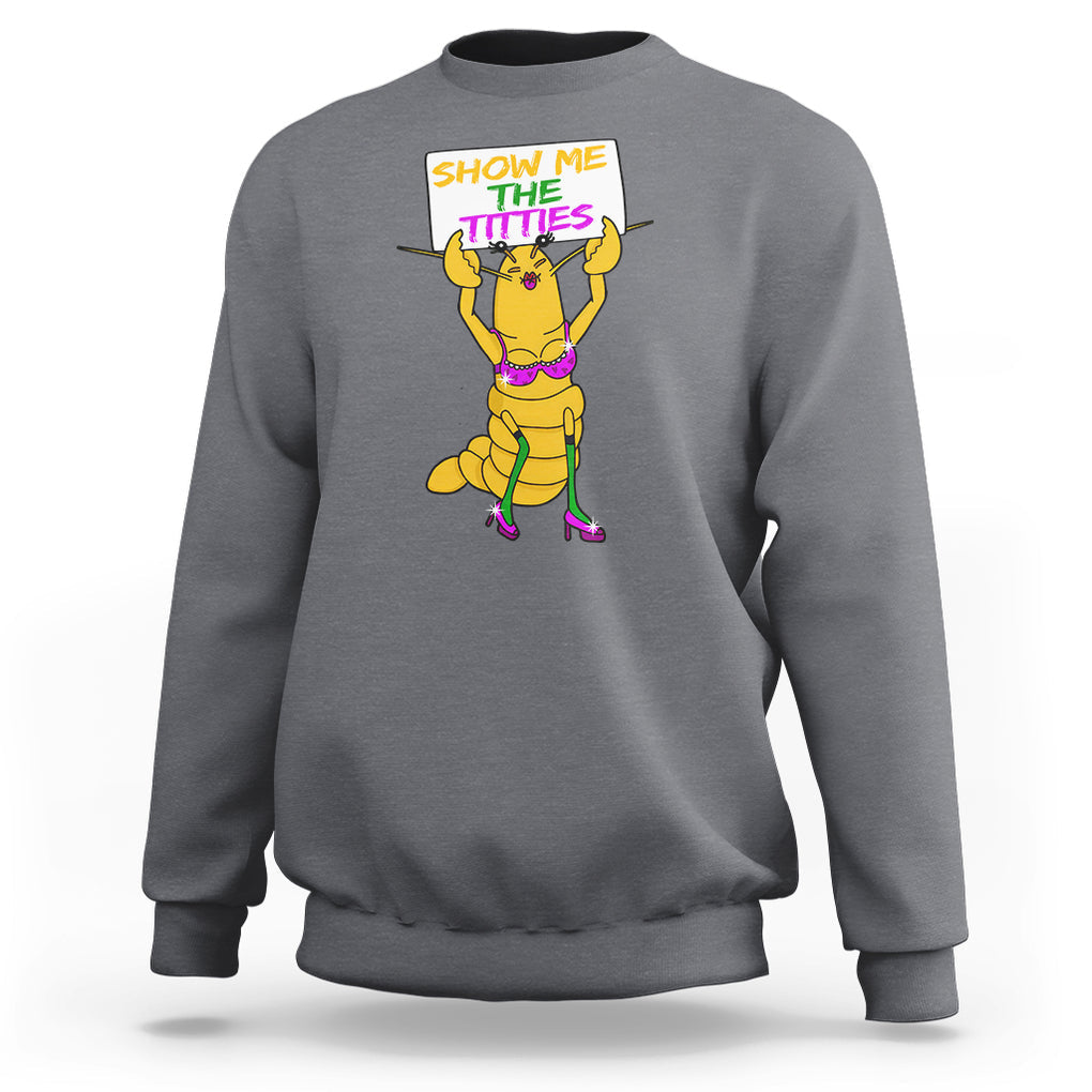 Funny Mardi Gras Sweatshirt Show Me The Titties Sexy Crawfish TS02 Charcoal Printyourwear