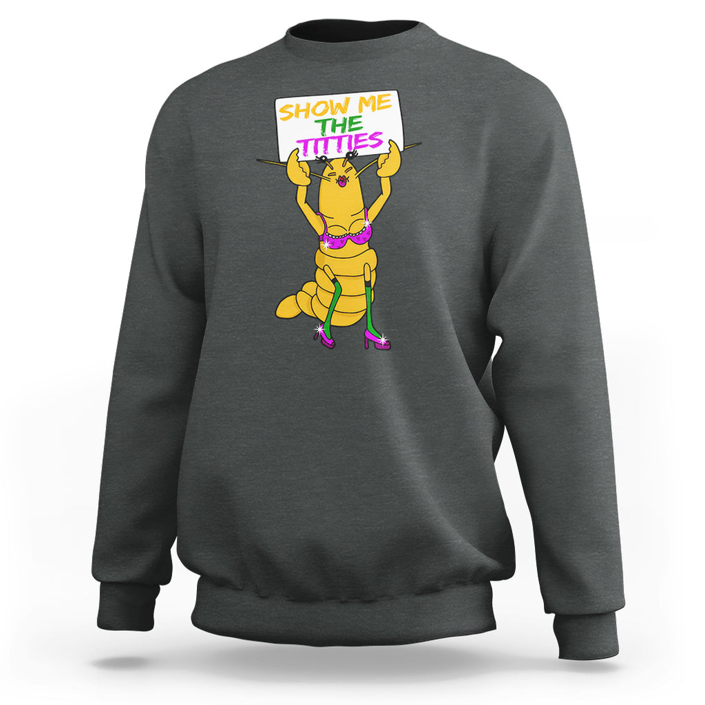 Funny Mardi Gras Sweatshirt Show Me The Titties Sexy Crawfish TS02 Dark Heather Printyourwear