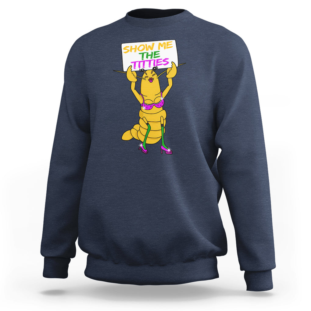 Funny Mardi Gras Sweatshirt Show Me The Titties Sexy Crawfish TS02 Navy Printyourwear