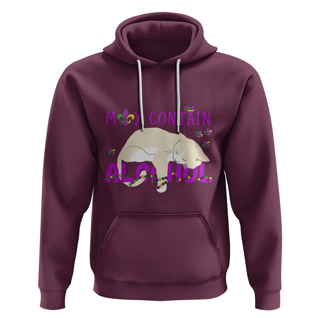Funny Mardi Gras Drunk Cat Hoodie May Contain Alcohol Drinking Lover TS02 Maroon Printyourwear