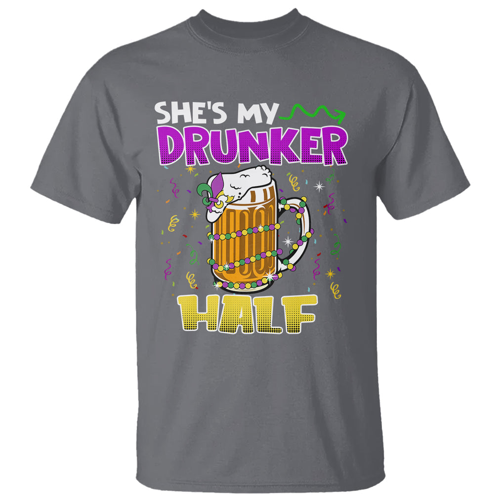 Funny Mardi Gras Drinking Couple Matching T Shirt She's My Drunker Half TS02 Charcoal Printyourwear