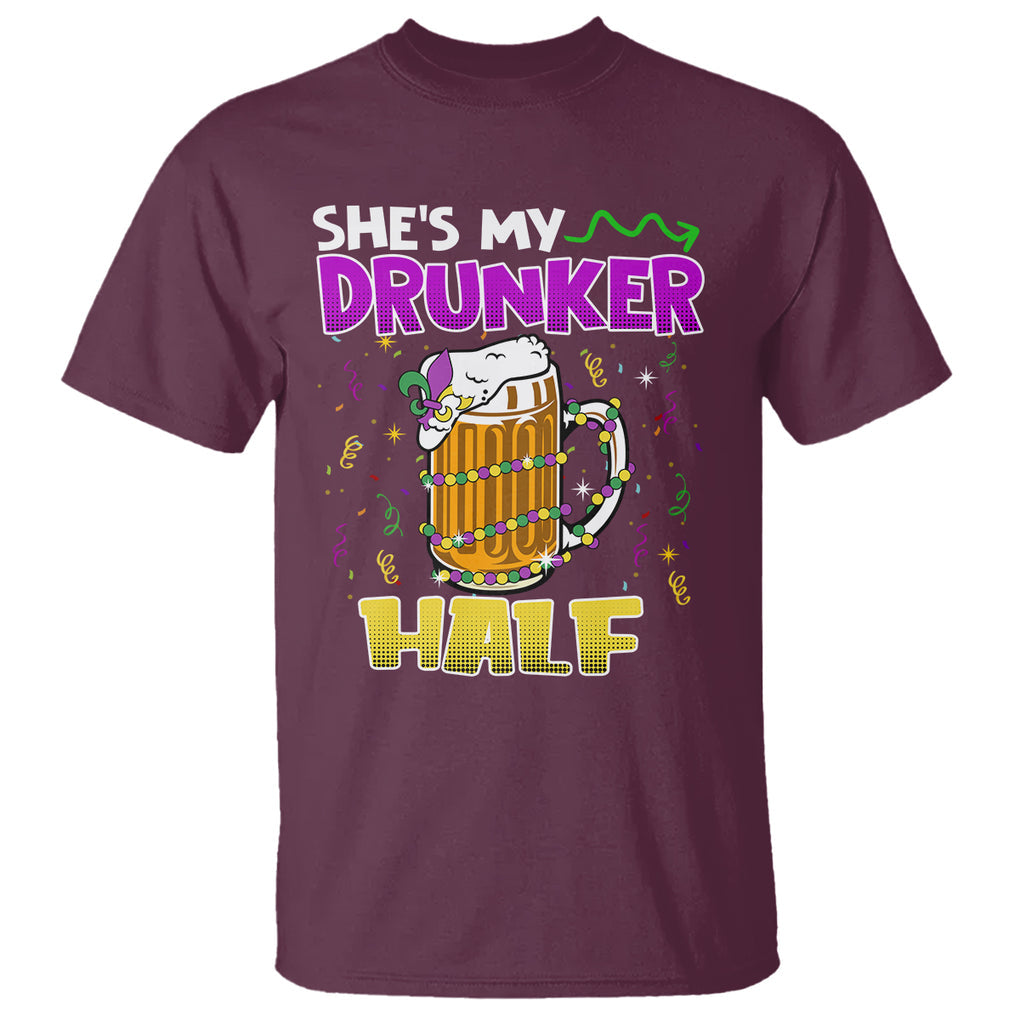 Funny Mardi Gras Drinking Couple Matching T Shirt She's My Drunker Half TS02 Maroon Printyourwear