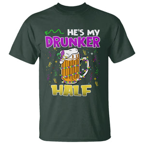 Funny Mardi Gras Drinking Couple Matching T Shirt He's My Drunker Half TS02 Dark Forest Green Printyourwear