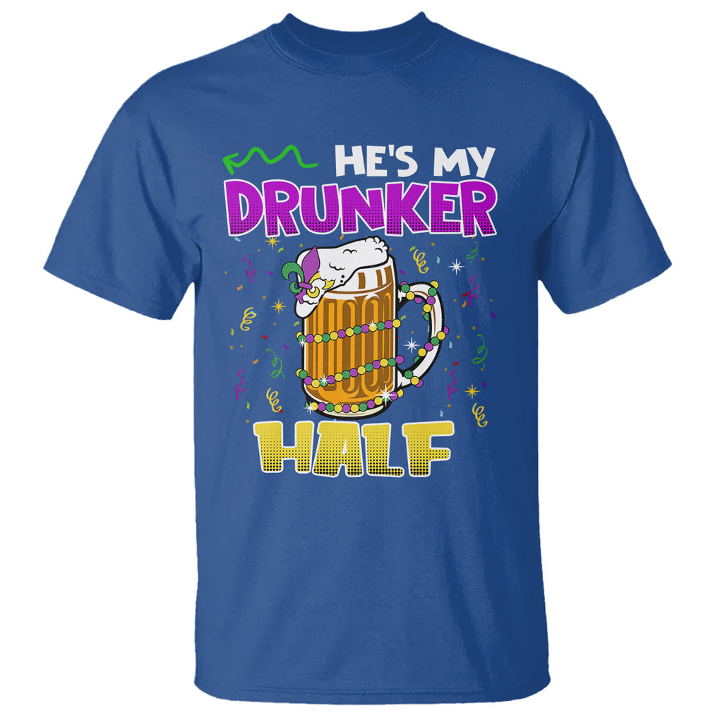 Funny Mardi Gras Drinking Couple Matching T Shirt He's My Drunker Half TS02 Royal Blue Printyourwear