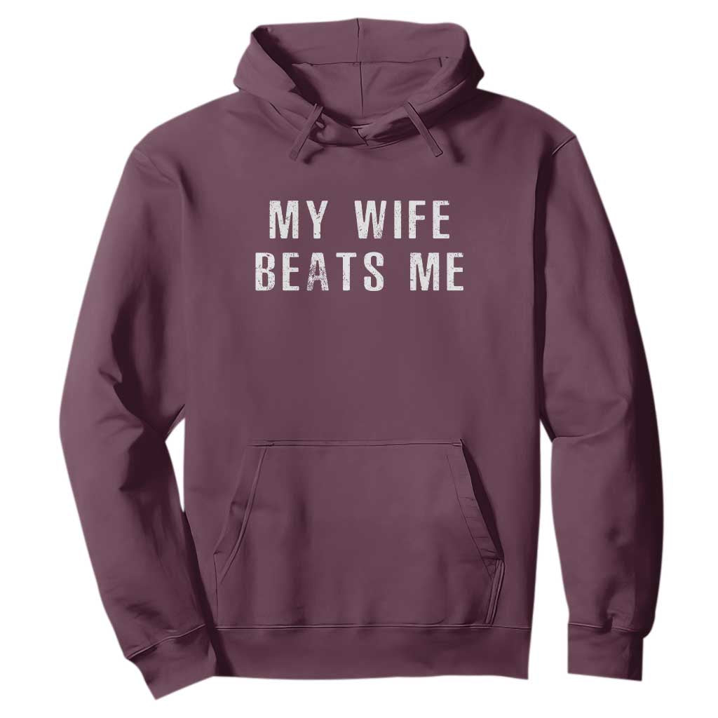 Funny Husband Joke Hoodie My Wife Beats Me TS02 Maroon Print Your Wear