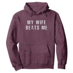 Funny Husband Joke Hoodie My Wife Beats Me TS02 Maroon Print Your Wear