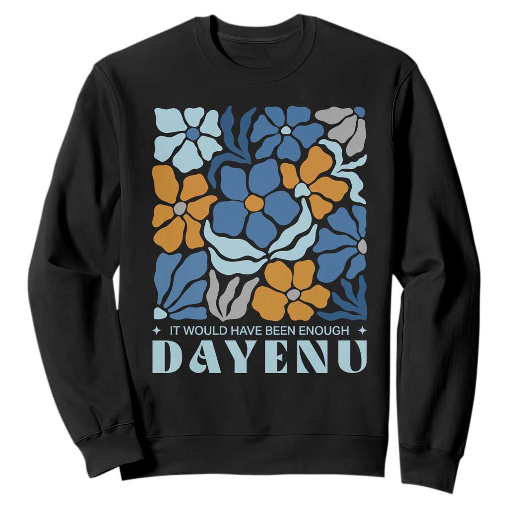 Dayenu Passover Jewish Holiday Floral Retro Sweatshirt It Would Have Been Enough Meaningful Seder Gift TS02 Black Print Your Wear