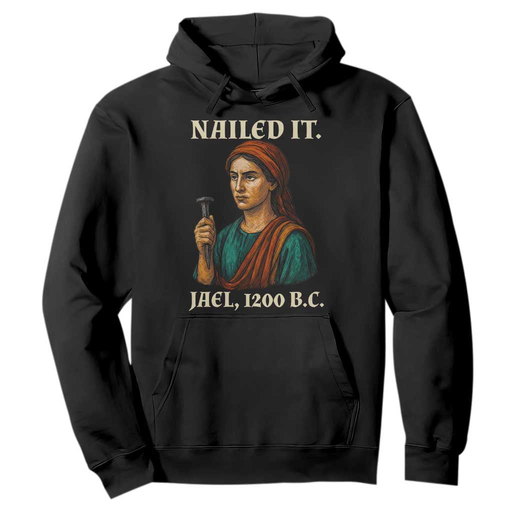 Funny Biblical Jael Nailed It Vintage Hoodie Strong Woman Bible Story Dark Humor Meme TS02 Black Print Your Wear