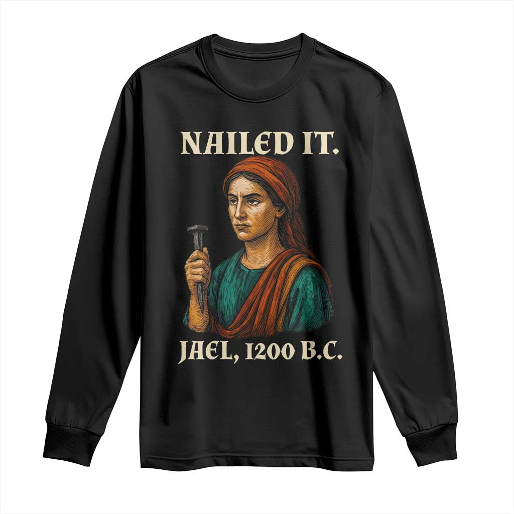 Funny Biblical Jael Nailed It Vintage Long Sleeve Shirt Strong Woman Bible Story Dark Humor Meme TS02 Black Print Your Wear