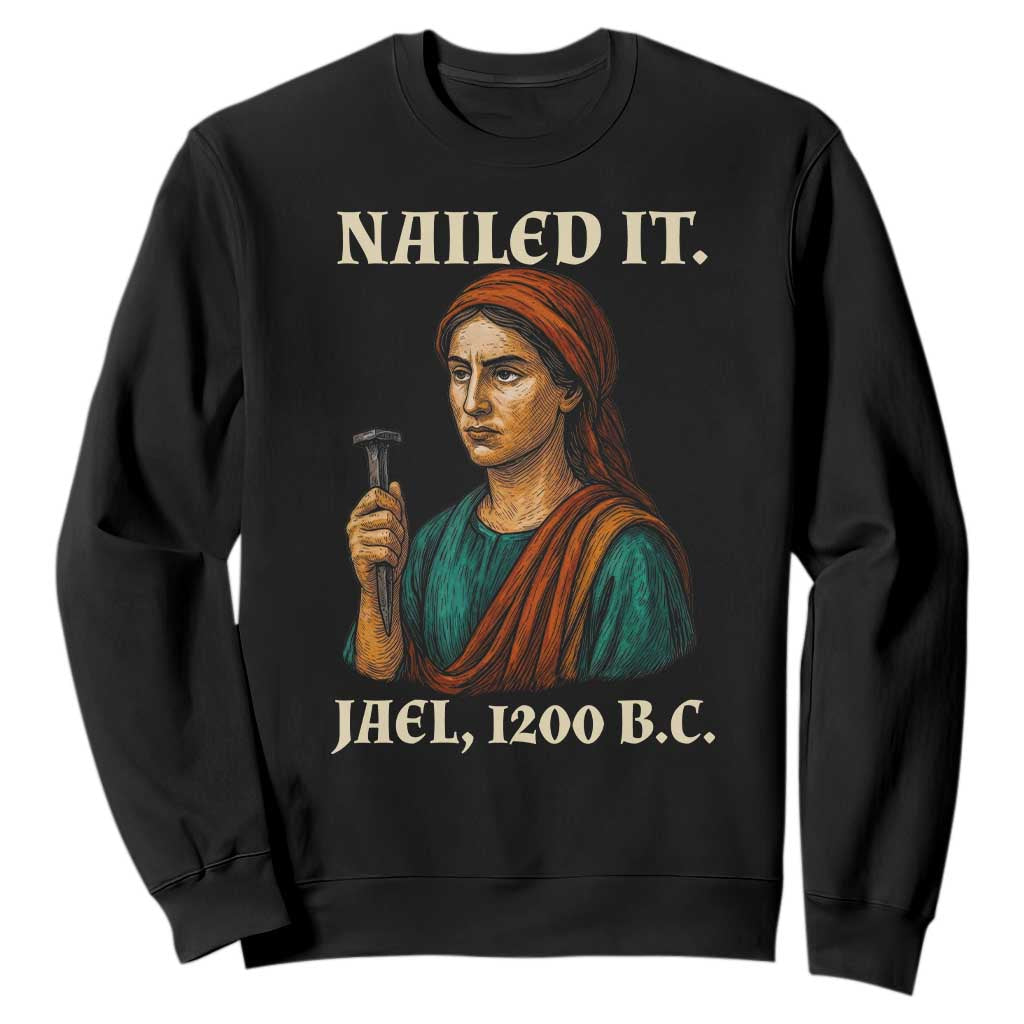 Funny Biblical Jael Nailed It Vintage Sweatshirt Strong Woman Bible Story Dark Humor Meme TS02 Black Print Your Wear