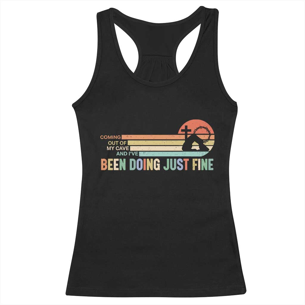 Retro Coming Out Of My Cave Christian Easter Parody Racerback Tank Top I’ve Been Doing Just Fine Resurrection Humor Faith Gift TS02 Black Print Your Wear