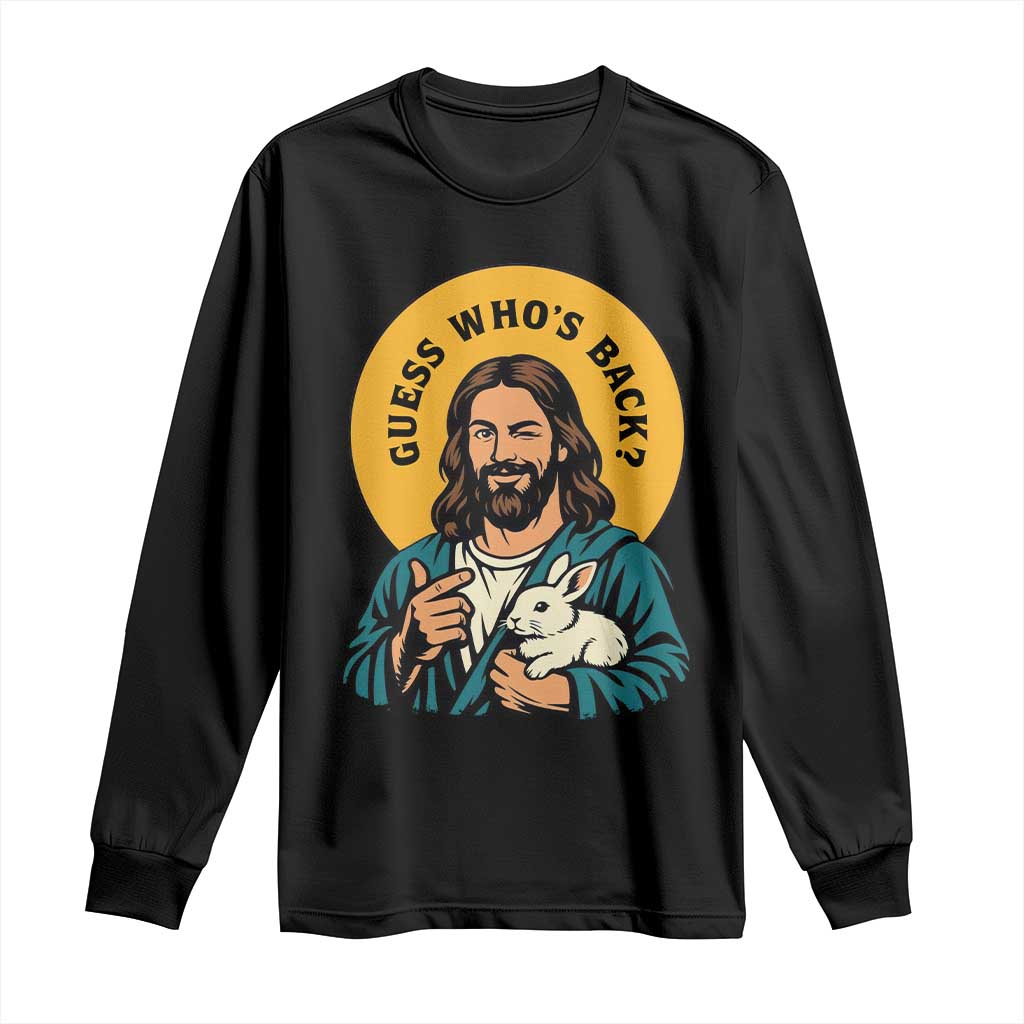 Guess Who is Back Funny Christian Easter Long Sleeve Shirt Winking Jesus with Lamb Cute Resurrection Humor Gift TS02 Black Print Your Wear