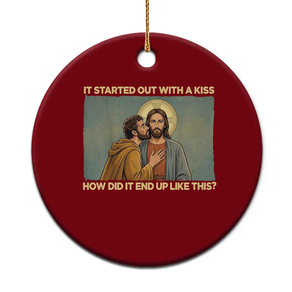 It Started Out With A Kiss Christian Easter Ceramic Ornament Judas Betrayal Biblical Scene Faith Reflection Gift TS02 1pc Red Print Your Wear