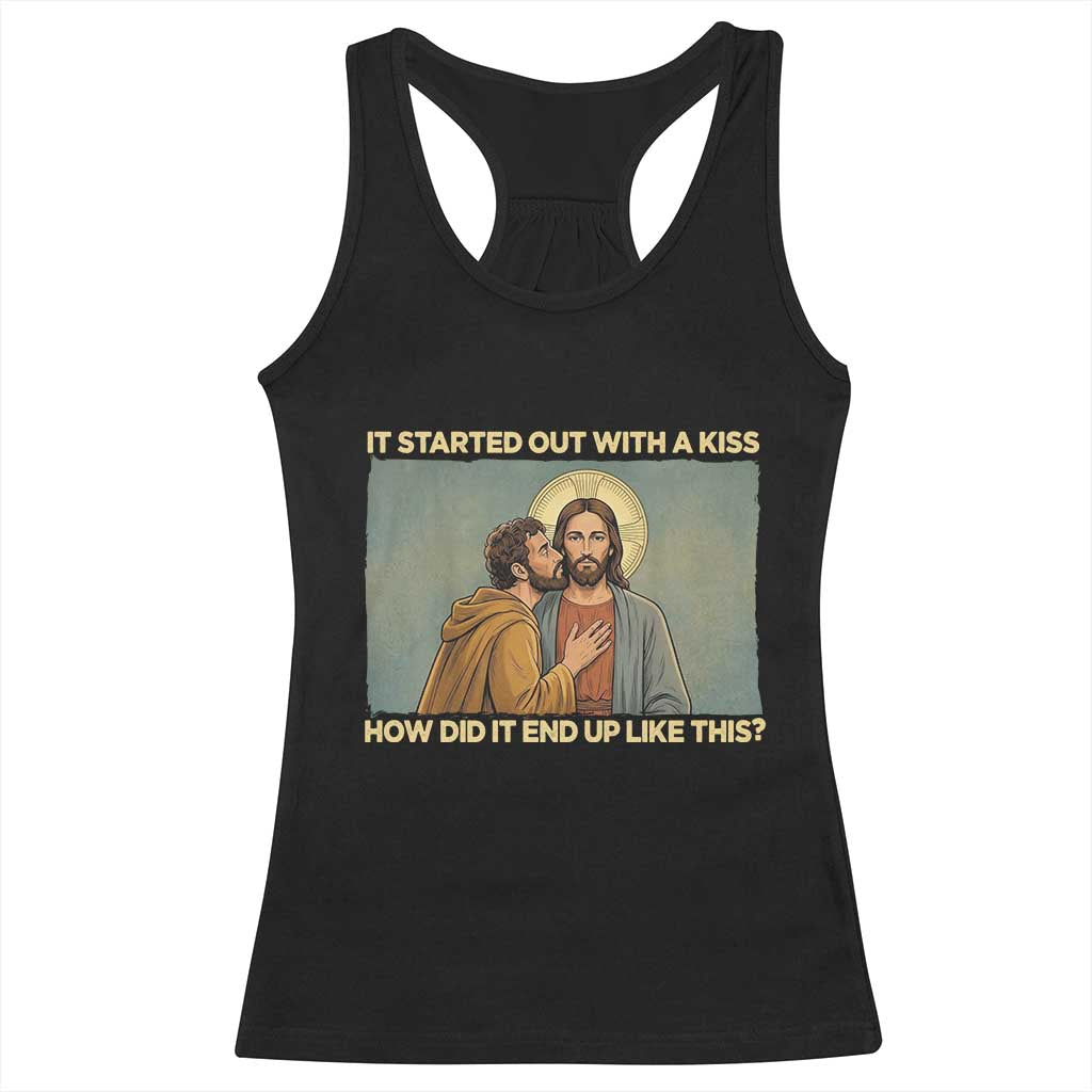 It Started Out With A Kiss Christian Easter Racerback Tank Top Judas Betrayal Biblical Scene Faith Reflection Gift TS02 Black Print Your Wear