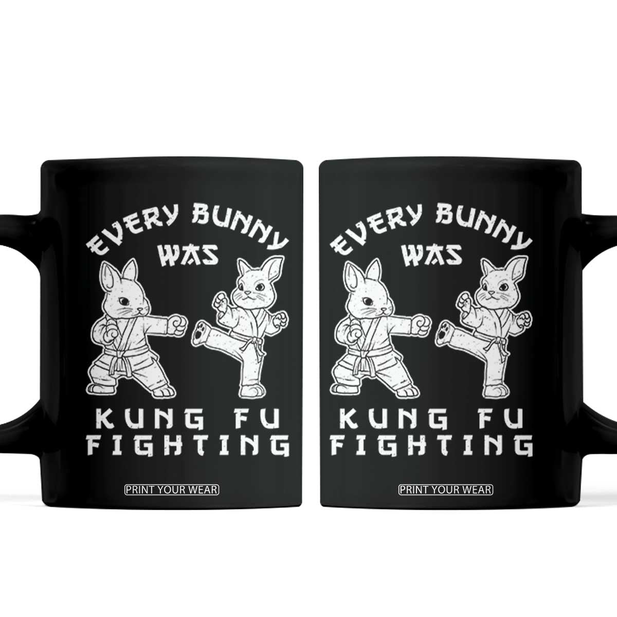 Funny Easter Rabbit Martial Arts Coffee Mug Every Bunny Was Kung Fu Fighting Cute Bunny Humor Gift TS02 Black Print Your Wear